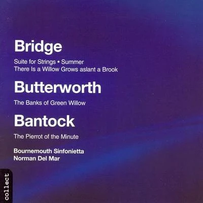 Robert CohenLondon Philharmonic OrchestraNorman Del MarNorman Del MarLondon Philharmonic OrchestraRobert CohenBarry McCann BANTOCK, G.: Pierrot of the Minute (The)BRIDGE, F.: SummerSuite for String Orchestra (Bournemouth Sinfonietta, Del Mar)