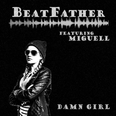 Damn Girl (feat. Miguell) 專輯 Posey/Mab/Miguell