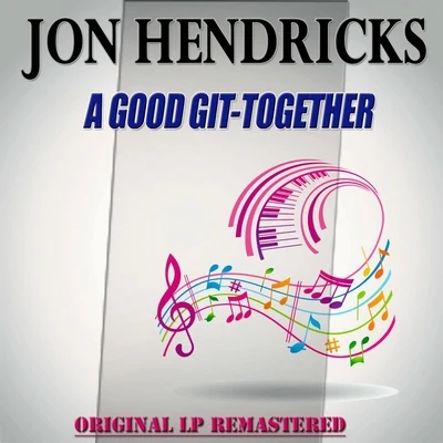 A Good Git-Together - Original Lp Remastered 专辑 Jon Hendricks