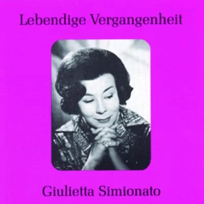 Giulietta SimionatoCesare SiepiAldo ProttiAlberto EredeMario Del MonacoHilde Güdenco RO Dell ACCA的Mia地Santa Ceciliaorchestra Dell ACCA的Mia地Santa Cecilia Lebendige Vergangenheit - Giulietta Simionato