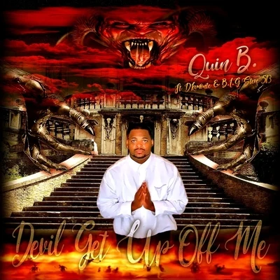 Devil Get up off Me (feat. Dlamonte & B.I.G Steve 513) 專輯 Quin B./Ko Dean/Bubbles 313