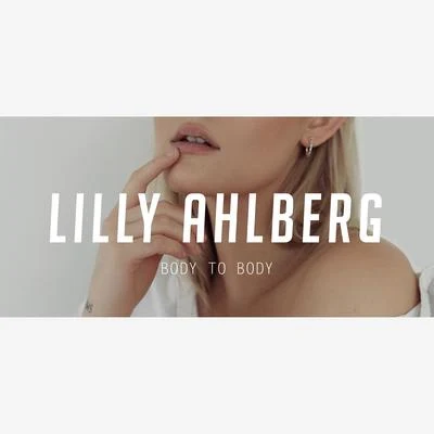 Body to Body 專輯 Lilly Ahlberg