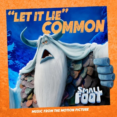 Let It Lie (From Smallfoot: Original Motion Picture Soundtrack) 专辑 Common