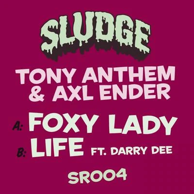 Foxy LadyLife 专辑 Tony Anthem/Axl Ender