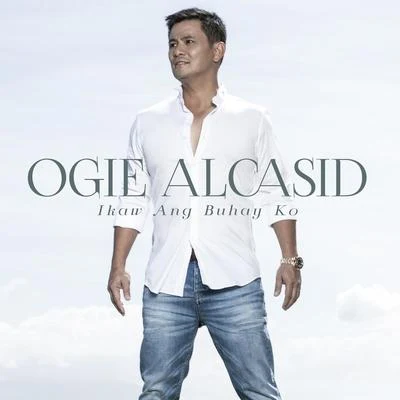 Ikaw Ang Buhay Ko 專輯 Ogie Alcasid