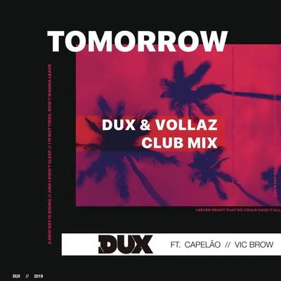 Tomorrow (DUX & Vollaz Club Mix - Extended) 專輯 Ralk/DUX/Breno Rocha