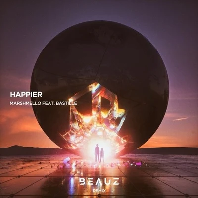 Happier (BEAUZ Remix) 专辑 BEAUZ