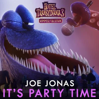 ITS party time (from hotel Transylvania 3) 專輯 Joe Jonas