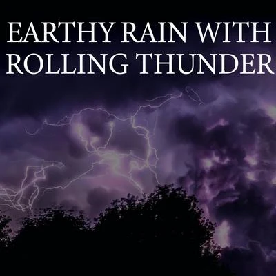 Thunderstorm Earthy Rain With Rolling Thunder