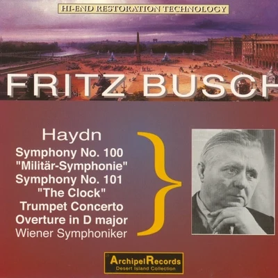 Orchester des Württembergischen Landes-TheatersMarcel Dupré (1886-1971)Fritz Busch Haydn: Symphony No. 100 Militar Symphonie, Symphony No. 101 The Clock, Trumpet Concerto, Overture in D Major