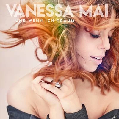 Und wenn ich träum (Single Edit) 专辑 Vanessa Mai