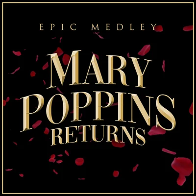 Mary Poppins Returns (Epic Medley) 专辑 Alala/L'Orchestra Cinematique