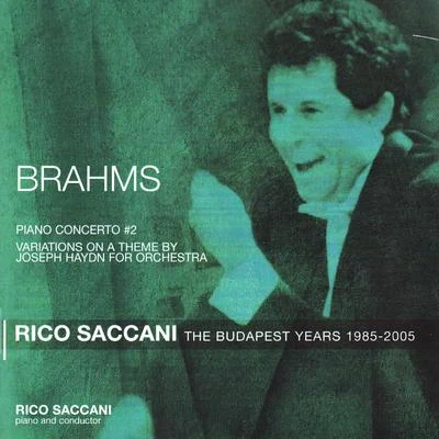 Rico SaccaniPeter KelenLajos MillerGiacomo PucciniIlona Tokody Brahms: Piano Concerto No. 2 in B Flat Major, Op. 83 - The Budapest Years 1985-2005