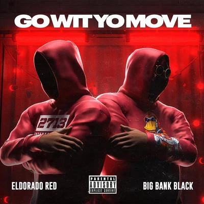 Eldorado Red Go Wit Yo Move (feat. Big Bank)