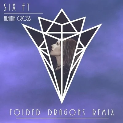 Six Ft (Folded Dragons Remix) 專輯 Folded Dragons