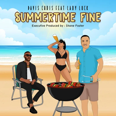 $ummertime Fine (feat. Lady Luck) 專輯 Davis Chris/Mr Foster/Duke Deuce