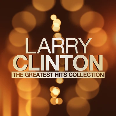 The Greatest Hits Collection 专辑 Tony Russo/Larry Clinton