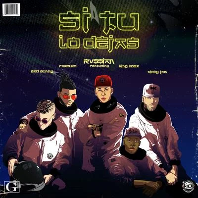 RvssianWejdeneKalash Si Tu Lo Dejas (feat. Bad Bunny, Farruko, Nicky Jam & King Kosa)