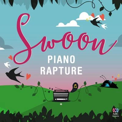 Swoon – Piano Rapture 专辑 Kevin Hunt/John Chen/David Stanhope/Gerard Willems/Stephanie McCallum