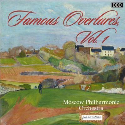 Moscow Philharmonic Orchestra Famous Overtures, Vol. 1