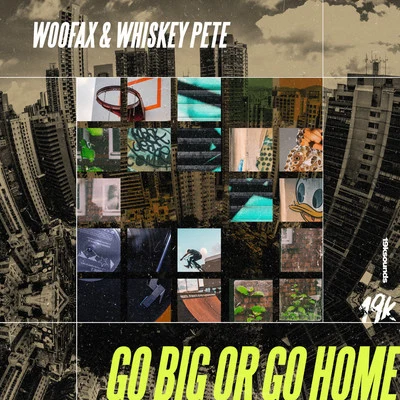 Go Big Or Go Home 专辑 Woofax