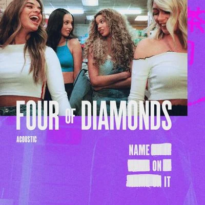 Name On It (Acoustic) 專輯 Four Of Diamonds