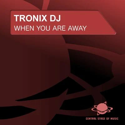 When You're Away 專輯 Tronix DJ