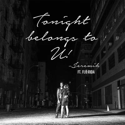 Tonight Belongs To U! (feat. Flo Rida) - Single 專輯 Drama Relax/Jeremih