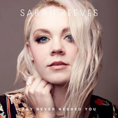 Easy Never Needed You 專輯 Sarah Reeves