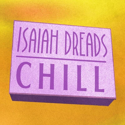 Chill 專輯 Lily McKenzie/Isaiah Dreads/EYEZ