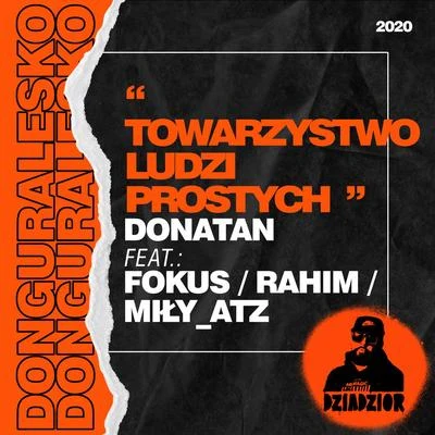 Towarzystwo Ludzi Prostych (prod. Donatan, skrecze: DJ Kostek) 專輯 Mily ATZ/Sarius/O.S.T.R./Oki/Hades