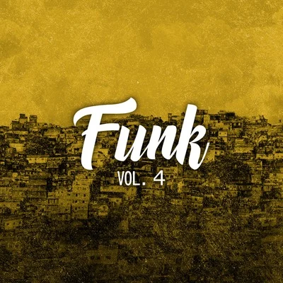 Funk - Vol.4 专辑 DJ Batata/VMC/Jojo Maronttinni