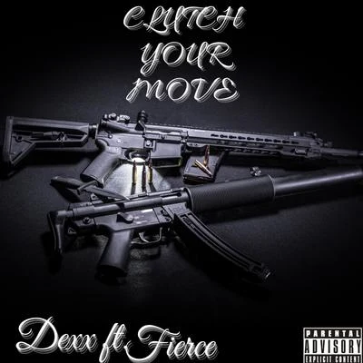 FierceDom & Roland Clutch Your Move (feat. Dexx)