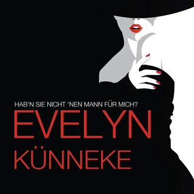 Habn Sie Nicht nen Mann Für Mich? 專輯 Evelyn Kunneke