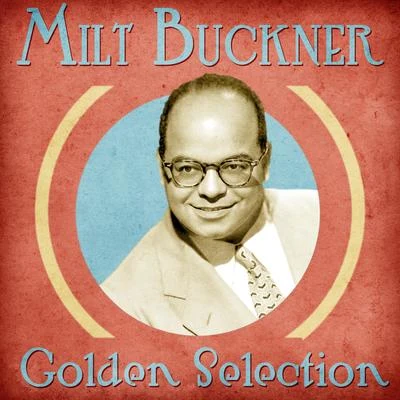 Golden Selection (Remastered) 专辑 Milt Buckner