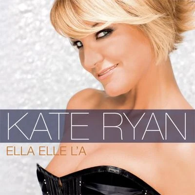 Kate Ryan Ella Elle La