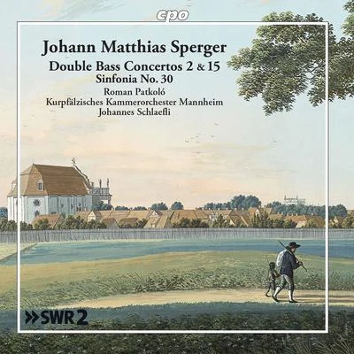 Sperger: Orchestral Works 专辑 Fumito Nunoya/Kurpfälzisches Kammerorchester/Johannes Schlaefli/Benyamin Nuss