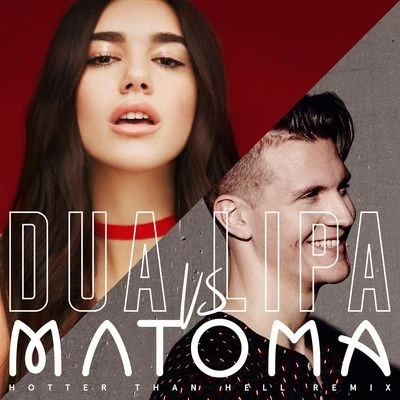 Dua Lipa Hotter Than Hell (Matoma Remix)