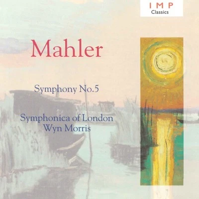 Mahler: Symphony No.5 专辑 Wyn Morris/Yehudi Menuhin/Royal Philharmonic Orchestra/Gennadi Rozhdestvensky/Sir Charles Groves