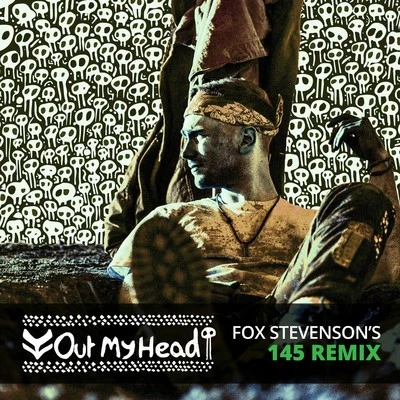 Out My Head (145 Remix) 專輯 Fox Stevenson