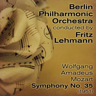 Berlin Philharmonic Orchestra Wolfgang Amadeus Mozart - Symphony No. 35 (1951)