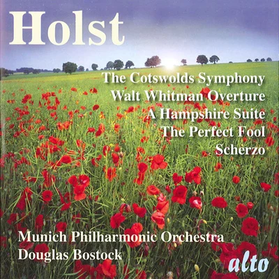 HOLST, G.: Symphony n F Major, "The Cotswolds"Walt WhitmanSuite No. 2The Perfect FoolScherzo (Munich Symphony Orchestra, Bostock) 专辑 Munich Symphony Orchestra