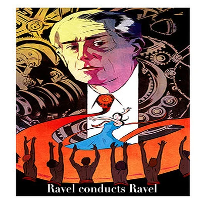 Ravel conducts Ravel 專輯 Yvon Leenart/Michel Dens/Bernadette Antoine/Orchestre de l'Association des Concerts Lamoureux