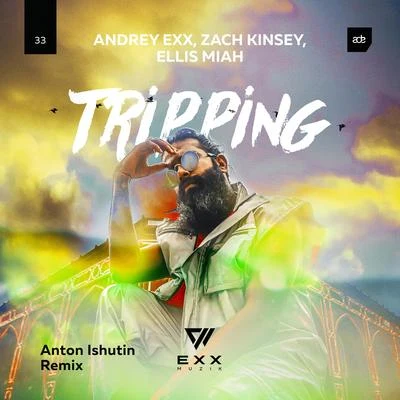 Tripping (Anton Ishutin Remix) 專輯 Andrey Exx/Sebastien/Paolo M./Falko Niestolik/Steve Mac