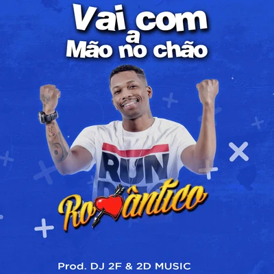 Vai Com a Mão no Chão 專輯 Pezão/DJ 2F/FP do Trem Bala