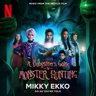 Do As You're Told (Music from the Netflix Film A Babysitter's Guide to Monster Hunting) 專輯 Mikky Ekko