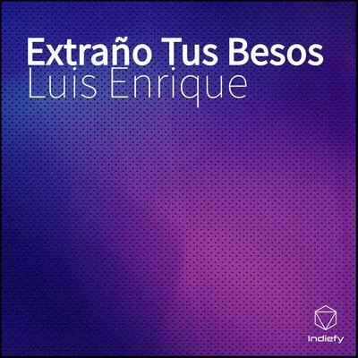 Extraño Tus Besos 专辑 Amaury Gutiérrez/Luis Enrique/Gian Marco