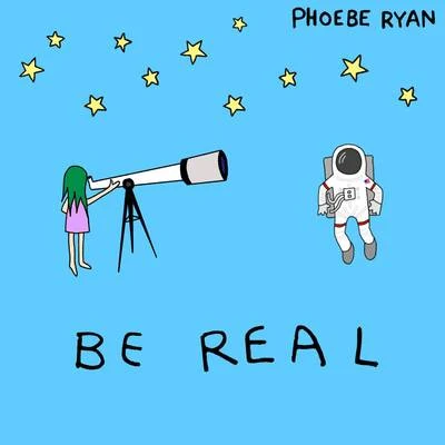 Be Real 專輯 Phoebe Ryan