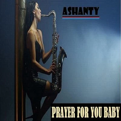 PRAYER FOR YOU BABY 专辑 DJ Kim/Ashanty