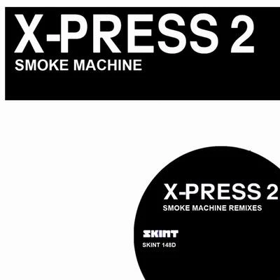 X-Press 2Rob Harvey Smoke Machine (Remixes)